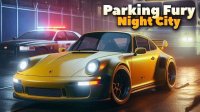 Parking Fury 3D: Night City Driving Game