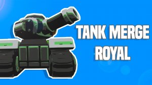 Tank Merge Royal Online Game