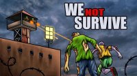 We Not Survive Idle Tower Defense Game
